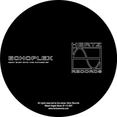 Echoplex - Next Step [Hertz Records hz-50 A1]