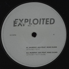 Murphy Jax: Lets Get To It feat. Mike Dunn (Preview) | Exploited