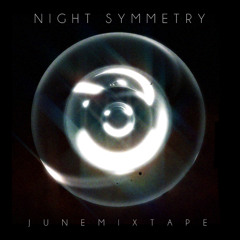 Night Symmetry  - June Mix