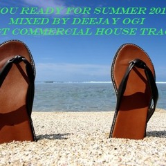 Are You Ready For Summer 2012!!! - Mixed by DeeJay Ogi [Best Commercial House Tracks]