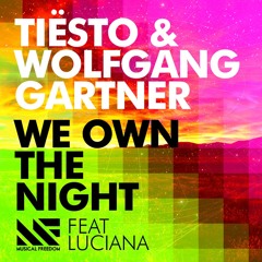 Tiesto & Wolfgang Gartner - We Own The Night (ft. Luciana) [Club Mix]