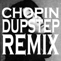 Chopin No:20 (dupstep remix)