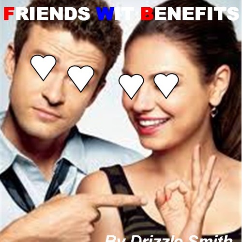 Drizzle Smith - Friends Wit Benefits