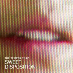 The Temper Trap - Sweet Disposition (Acapella)