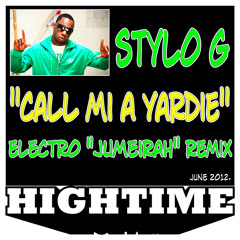 Stylo G x Sticky – Call Mi A Yardie (High Time Remix)// free download (buy button)