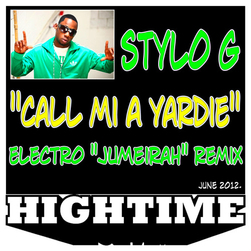 Stylo G x Sticky – Call Mi A Yardie (High Time Remix)// free download (buy button)