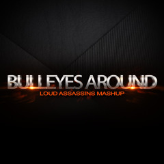 Loud Assassins - Bulleyes around (Kdrew Vs H.O.P)