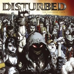 Disturbed - 10000 Fists
