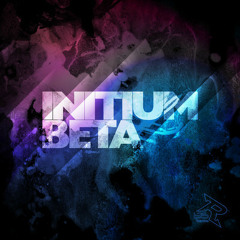 BETA - Initium (Pandora vs N15H Remix)