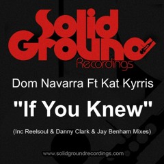 Dom Navarra Feat. Kat Kyrris - If You Knew (Reelsoul Vocal Mix)