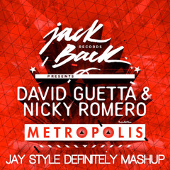 David Guetta & Nicky Romero – The things of Metropolis (Jay Style Definitely Mashup)