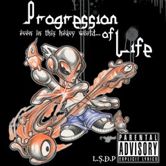 Progression of Life "Rough Mix"