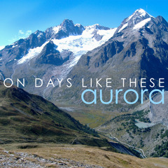 Aurora Colson - On Days Like These - FREE DOWNLOAD