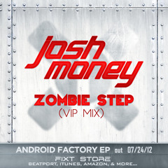 Josh Money - Zombie Step (VIP Mix - FREE DOWNLOAD)