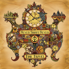 Never Shout Never - Time Travel