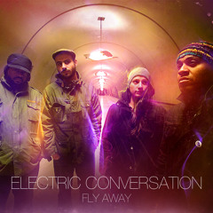 Electric Conversation - Fly Away