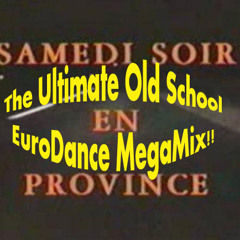 The Ultimate Old School EuroDance MegaMix