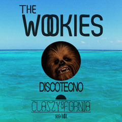 The Wookies - Discotecno (Classy&Fornia 909 Mix)