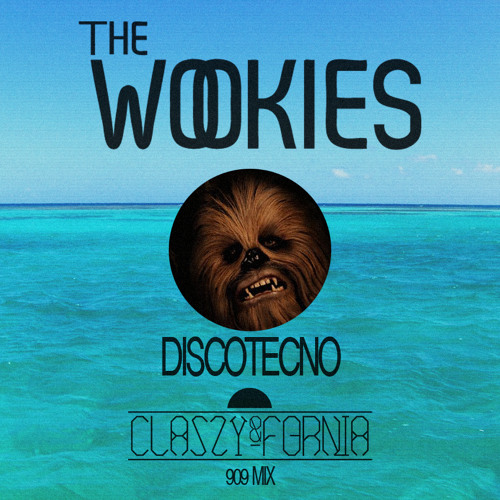 The Wookies - Discotecno (Classy&Fornia 909 Mix)