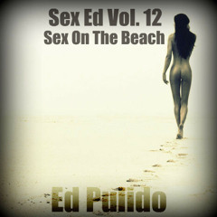 Sex Ed Vol. 12  Sex On The Beach (Tech House)