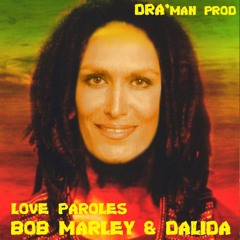 Love paroles (Dalida vs Bob Marley) DRA'man Mashup