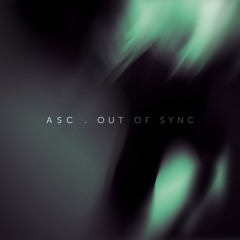 ASC 'Prometheus' // Out Of Sync / Out Now