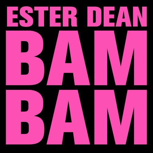 Listen to Bam Bam by Ester Dean playlist on desktop and mobile. 
