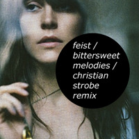 Feist - Bittersweet Melodies (Christian Strobe Remix)