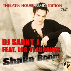 DJ Sanny J Feat. Los Tiburones - Shake Boom (Axamathic Radio Remix)