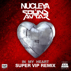 Nucleya - In My Heart (Nucleya + Sound Avtar Super VIP Remix)