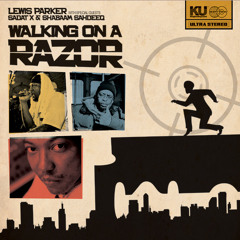 Lewis Parker - Walking On A RAZOR pt2 feat Sadat X & Shabaam sahdeeq (sliced bass remix)