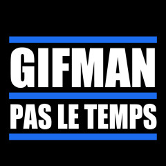 Pas le temps - Gifman