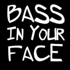 Bass In Your Face!