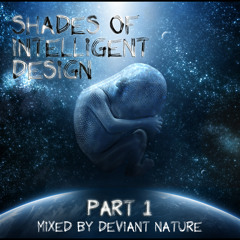 Shades of Intelligent Design Part 1 - Mixed by Deviant Nature