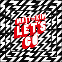 Matt & Kim - Let's Go