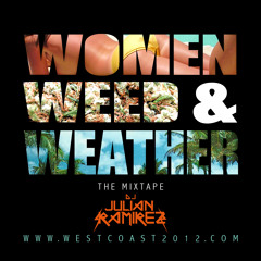 Women Weed & Weather Mixtape DJ Julian Ramirez