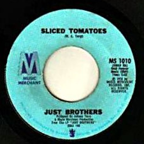 Stream Sliced Tomatoes Just Brothers by r0mm Listen online for free
