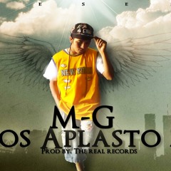 M-G ''LOS APLASTO 2''' The Real Record`s