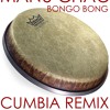 manu chao bongo bong aroek bootleg cumbia remix