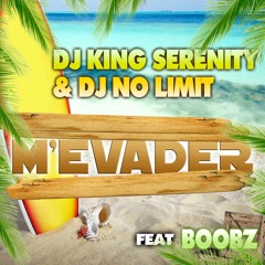 FUN RADIO REUNION [exclu]- DJ KING SERENITY ET DJ NO LIMIT - M'EVADER feat Boobz [PARTY FUN]