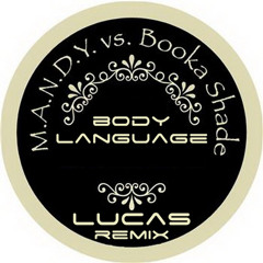 Mandy Vs Booka Shade - Body Language (Lucas Remix)