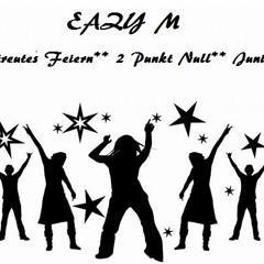 EAZY M **Betreutes Feiern** 2 Punkt Null** Juni 2012 (smooth, slow and for your soul)