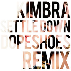 Kimbra - Settle Down (Dopeshoes remix)