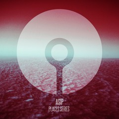 ASIP Places Series (Teaser Mix 2)
