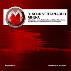 Dj Noor & Stefan Addo - Athena (Vlad Janela Remix) [Mistique Music]