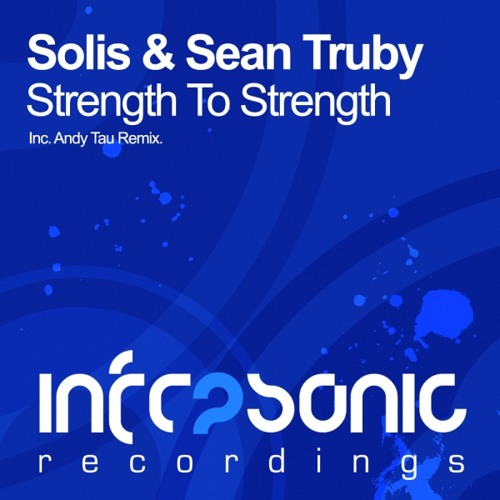 Solis & Sean Truby - Strength To Strength (Andy Tau Remix)
