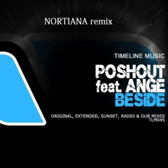 Poshout feat.Ange-Beside (Daniel Kandi´s Mix & Sunset Mix) Nortiana remix