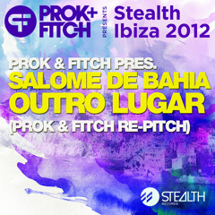 Prok & Fitch present Salome de Bahia - Outro Lugar (Prok & Fitch Re Pitch)