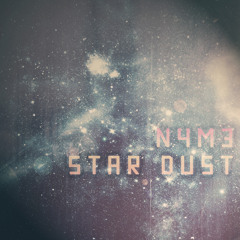 N4M3 - Star Dust 12"