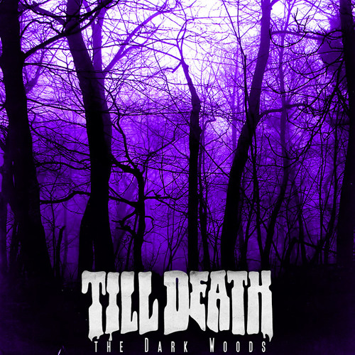 Till Death - The Dark Woods